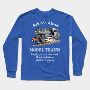 Model Train Fan "Ask me about model trains" Long Sleeve T-Shirt